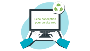 Qu&rsquo;est-ce qu&rsquo;un site web éco-conçu et pourquoi c&rsquo;est important pour votre image ?